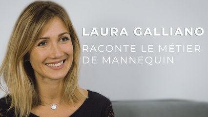 Laura Galliano raconte le métier de mannequin