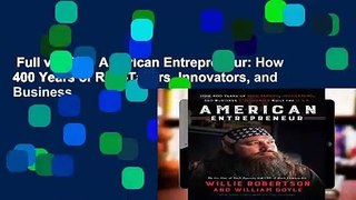 Full version  American Entrepreneur: How 400 Years of Risk-Takers, Innovators, and Business