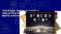 Full E-book  Fed Up: An Insider s Take on Why the Federal Reserve is Bad for America  Review
