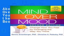 About for Book Mind Over Mood: Change How You Feel by Changing the Way You Think [F.u.l.l Books]