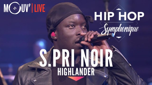 S.PRI NOIR : Highlander (live @ Hip Hop Symphonique 3)