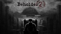 Beholder 2 — Be a Ministr of a Totalitarian State