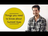 Things you need to know about Sumeet Vyas