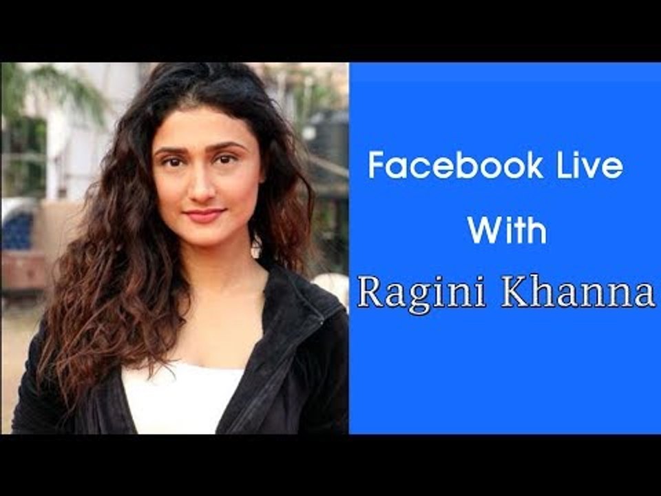 Ragini Khanna LIVE