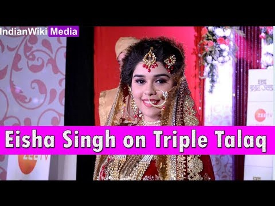 Eisha Singh talks about Triple Talaq