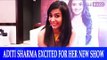 Aditi Sharma is excited for her new show, Silsila Badalte Rishton Ka