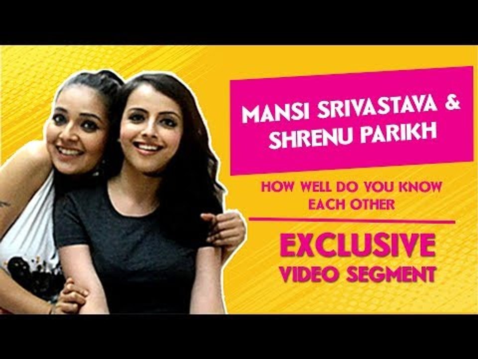 IWMBuzz: How well do you know each other with Mansi and Shrenu
