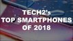 Tech2's top smartphone picks of 2018