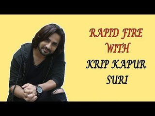 Rapid Fire with Krip Kapur Suri
