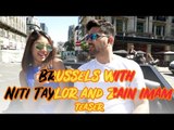 Teaser: Brussels with Niti Taylor and Zain Imam