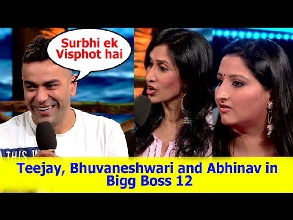Update on Bigg Boss 12: Teejay, Bhuvaneshwari and Abhinav in Bigg Boss