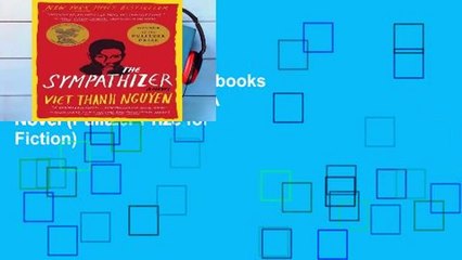 Viet Thanh Nguyen new books 2018 The Sympathizer: A Novel (Pulitzer Prize for Fiction)