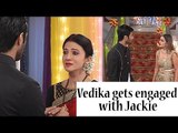 Aap Ke Aa Jane Se: Vedika gets engaged with Jackie