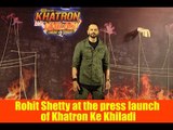 Rohit Shetty at the press launch of Khatron Ke Khiladi