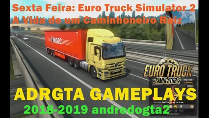 Euro Truck Simulator 2 - A Vida de um Caminhoneiro Raiz