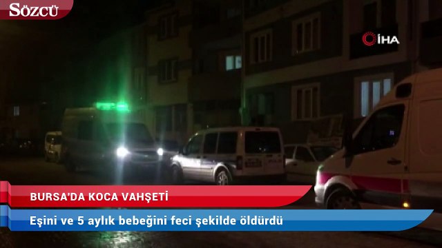 Bursa’da korkunç olay! Eşini ve 5 aylık bebeğini feci şekilde öldürdü