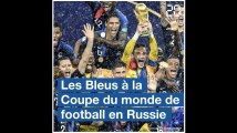 Rétro 2018: Revivez l'épopée des Bleus à la Coupe du monde de football