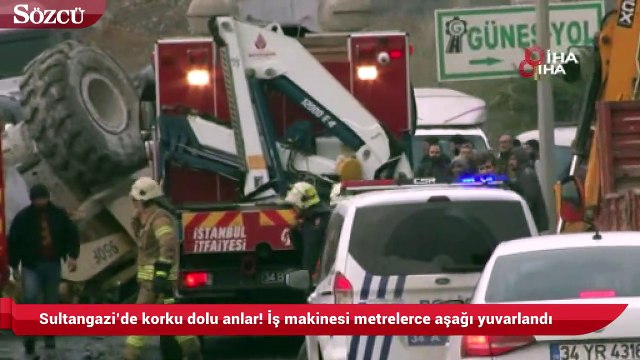 Sultangazi’de korku dolu anlar! İş makinesi metrelerce aşağı yuvarlandı