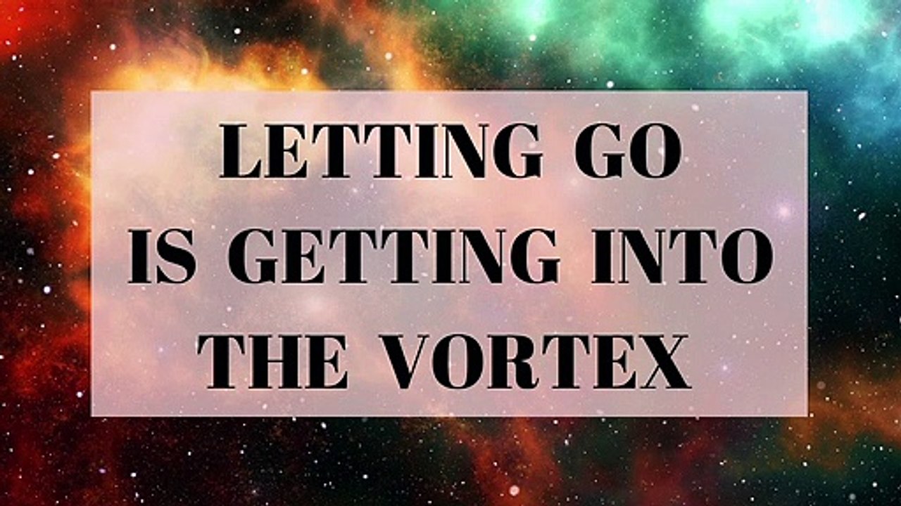 Abraham Hicks - Letting Go IS Getting Into The Vortex