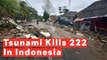 Indonesia Tsunami Kills At Least 222 After Krakatau Eruption