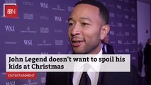 John Legend Doesn't Want To Spoil Kids At Christmas