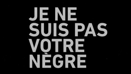 JE NE SUIS PAS VOTRE NEGRE (2016) Bande Annonce VOSTF - HD
