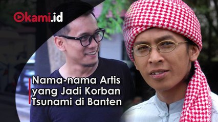 Nama-nama Artis yang Jadi Korban Tsunami di Banten