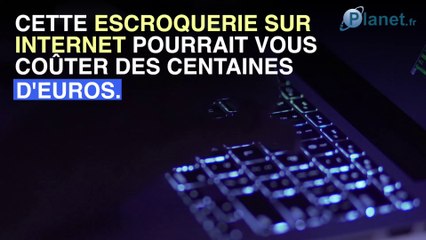 Attention à cette arnaque qui peut vous faire perdre gros !