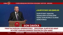 Erdoğan: Suriye'de mesele özgürlük meselesidir