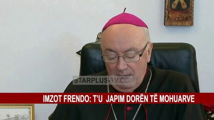 IMZOT FRENDO: T’U  JAPIM DORËN TË MOHUARVE
