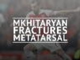 Mkhitaryan ruled out for six weeks