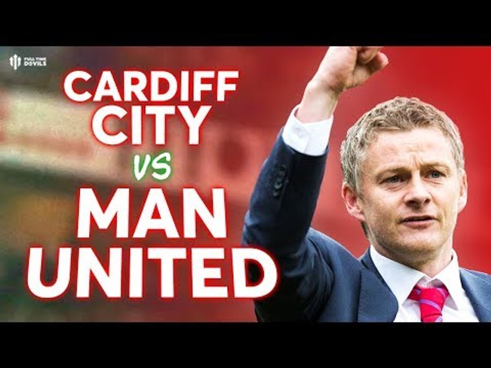 Cardiff City vs Manchester United PREMIER LEAGUE PREVIEW!