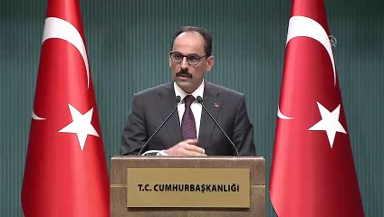 Kalın: 'Piyasalarda belli bir sakinleşmenin ve olumlu manada bir hareketliliğin başladığını görüyoruz' - ANKARA