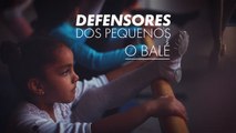Defensores dos Pequenos: Balé
