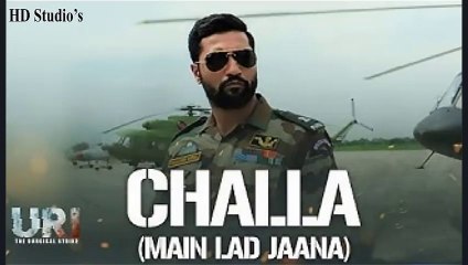 Challa (Main Lad Jaana) - URI | Vicky Kaushal , Yami Gautam | Shashwat S | Romy | Vivek Hariharan