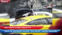 Kadıköy’de taksici ile vatandaşlar arasında “kısa mesafe” arbedesi kamerada