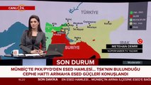 TSK'nın bulunduğu cephe hattında Esed güçleri