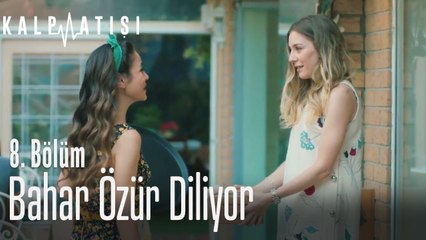 Bahar özür diliyor - Kalp Atışı 8. Bölüm