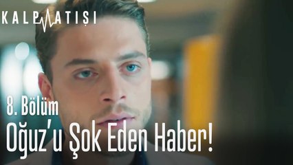 Oğuz'u şok eden haber! - Kalp Atışı 8. Bölüm