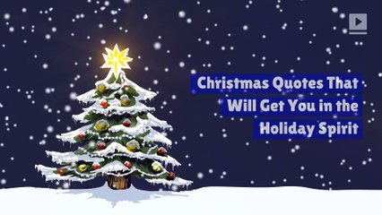 Christmas Quotes That Will Get You in the Holiday Spirit