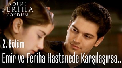 Emir ve Feriha hastanede karşılaşıyor - Adını Feriha Koydum 2. Bölüm