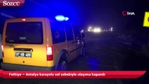Fethiye – Antalya karayolu sel sebebiyle ulaşıma kapandı