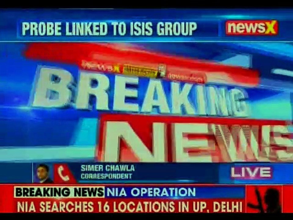 NIA raids 16 places in Delhi, UP in probe against new ISIS module