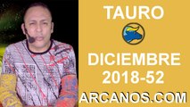 HOROSCOPO TAURO-Semana 2018-52-Del 23 al 29 de diciembre de 2018-ARCANOS.COM