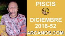 HOROSCOPO PISCIS-Semana 2018-52-Del 23 al 29 de diciembre de 2018-ARCANOS.COM