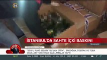 İstanbul'da sahte içki baskını