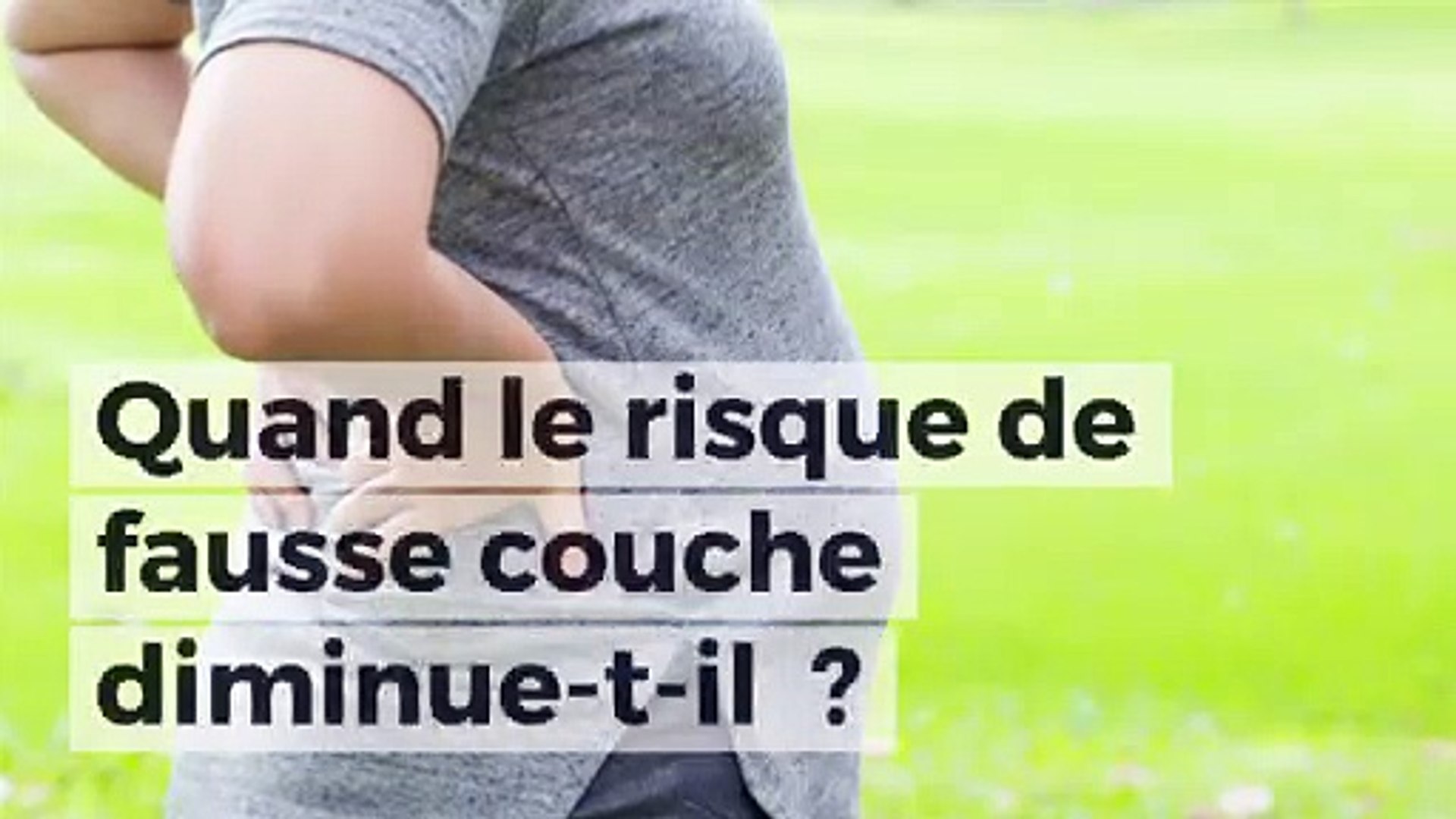 Quand le risque de fausse couche diminue-t-il ? - Vidéo Dailymotion