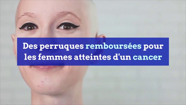 Les perruques remboursées pour les femmes atteintes d'un cancer