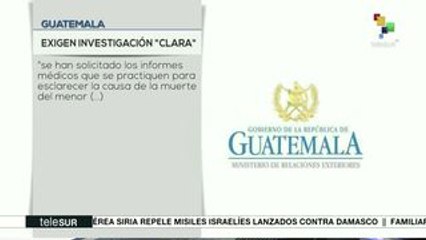 Guatemala pide a EE.UU. investigación sobre muerte de niño migrante