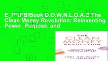 E_P*U*B/Book D.O.W.N.L.O.A.D The Clean Money Revolution: Reinventing Power, Purpose, and